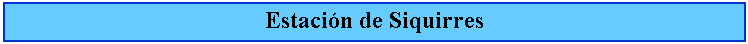 Cuadro de texto: Estacin de Siquirres