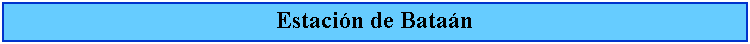 Cuadro de texto: Estacin de Batan