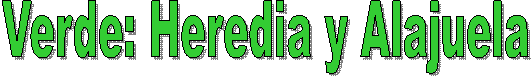 Verde: Heredia y Alajuela
