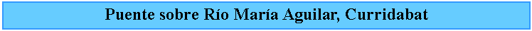 Cuadro de texto: Puente sobre Ro Mara Aguilar, Curridabat